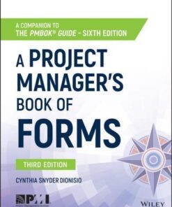 A Project Managers Book Of Forms A Companion To The Pmbok Guide 3Rd Edition
