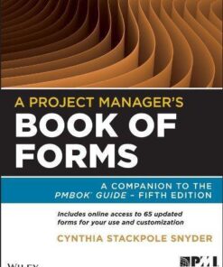 A Project Managers Book Of Forms A Companion To The Pmbok Guide 5Th Edition