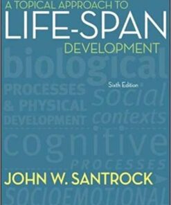 A Topical Approach To Life Span Development 6Th Edition