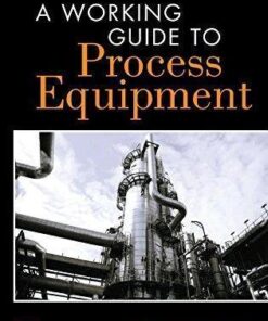 A Working Guide To Process Equipment 4Th Edition