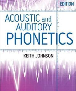 Acoustic And Auditory Phonetics 3Rd Edition