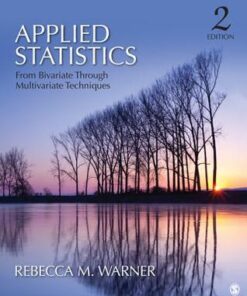 Applied Statistics From Bivariate Through Multivariate Techniques 2Nd Edition