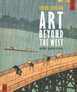 Art Beyond The West The Arts Of The Islamic World India And Southeast Asia China Japan And Korea The Pacific Africa And The Americas