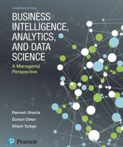 Business Intelligence Analytics And Data Science A Managerial Perspective 4Th Edition