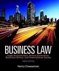 Business Law: Legal Environment, Online Commerce, Business Ethics, and International Issues