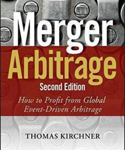 Merger Arbitrage How To Profit From Global Event Driven Arbitrage 2Nd Edition