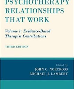 Psychotherapy Relationships That Work Volume 1 Evidence Based Therapist Contributions 3Rd Edition