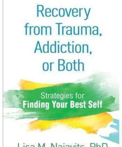 Recovery From Trauma Addiction Or Both Strategies For Finding Your Best Self