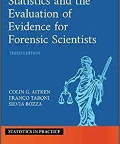 Statistics And The Evaluation Of Evidence For Forensic Scientists 3Rd Edition