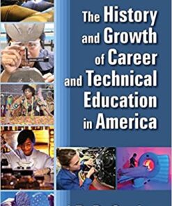The History And Growth Of Career And Technical Education In America 4Th Edition