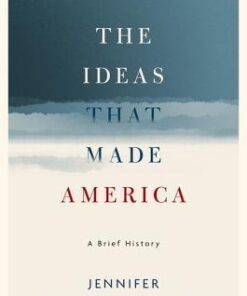 The Ideas That Made America A Brief History