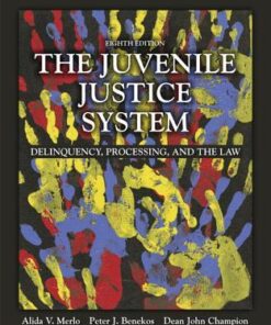 The Juvenile Justice System Delinquency Processing And The Law 8Th Edition