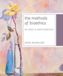 The Methods Of Bioethics An Essay In Meta Bioethics