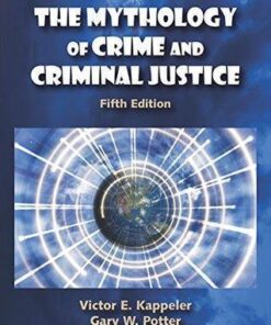 The Mythology Of Crime And Criminal Justice 5Th Edition