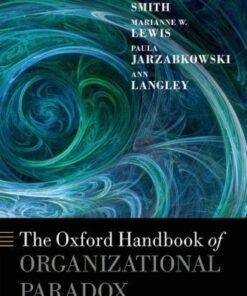 The Oxford Handbook Of Organizational Paradox