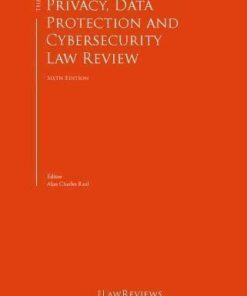 The Privacy Data Protection And Cybersecurity Law Review 6Th Edition