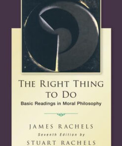 The Right Thing To Do Basic Readings In Moral Philosophy 7Th Edition
