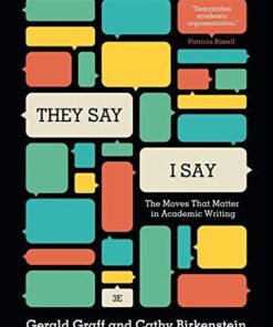 They Say I Say The Moves That Matter In Academic Writing 3Rd Edition