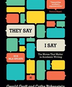 They Say I Say The Moves That Matter In Academic Writing With 2016 Mla Update 3Rd Edition