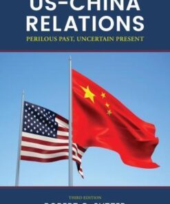 US-China Relations: Perilous Past, Uncertain Present 3rd Edition
