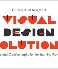 Visual Design Solutions Principles And Creative Inspiration For Learning Professionals