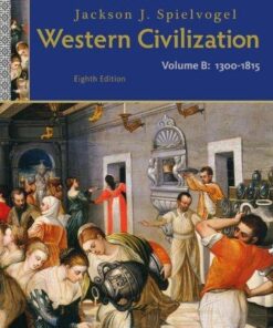 Western Civilization Volume B 1300 To 1815 8Th Edition