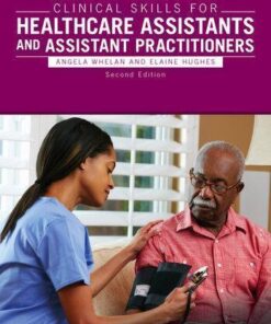 Whelan A Clinical Skills For Healthcare Assistants And Assistant Practitioners 2Nd Edition