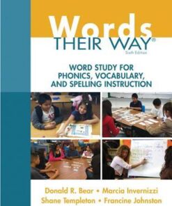 Words their way: word study for phonics, vocabulary, and spelling instruction 6th Edition