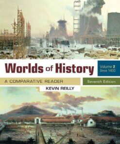 Worlds Of History Volume 2 A Comparative Reader Since 1400 7Th Edition