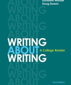 Writing About Writing A College Reader 3Rd Edition
